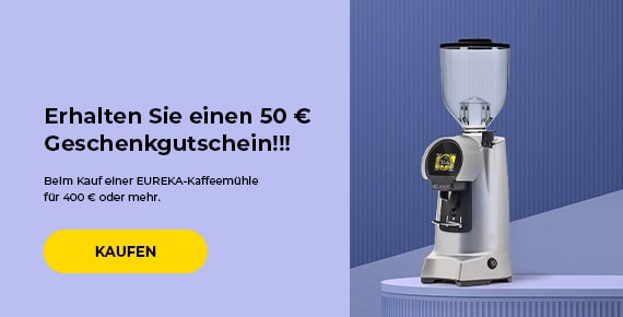 "Erhalten Sie einen 50 € Geschenkgutschein!!! Beim Kauf einer EUREKA-Kaffeemühle für 400 € oder mehr."
