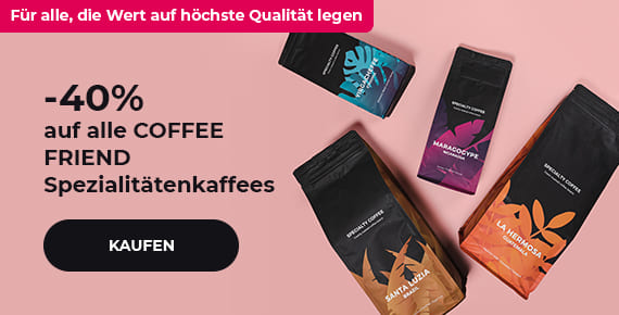 -40% auf alle COFFEE FRIEND Spezialitätenkaffees